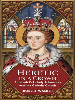 cover image of Heretic in a Crown